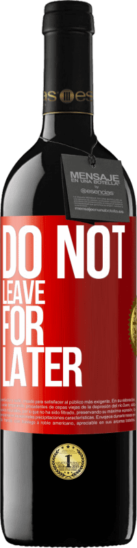 39,95 € 免费送货 | 红酒 RED版 MBE 预订 以后不要离开 红色标签. 可自定义的标签 预订 12 个月 收成 2016 Tempranillo