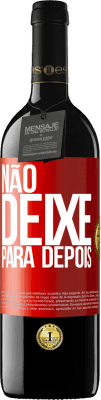 39,95 € Envio grátis | Vinho tinto Edição RED MBE Reserva Não deixe para depois Etiqueta Vermelha. Etiqueta personalizável Reserva 12 Meses Colheita 2015 Tempranillo