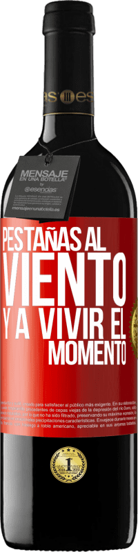 39,95 € Envío gratis | Vino Tinto Edición RED MBE Reserva Pestañas al viento y a vivir el momento Etiqueta Roja. Etiqueta personalizable Reserva 12 Meses Cosecha 2015 Tempranillo