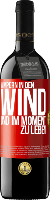 39,95 € Kostenloser Versand | Rotwein RED Ausgabe MBE Reserve Wimpern in den Wind und im Moment zu leben Rote Markierung. Anpassbares Etikett Reserve 12 Monate Ernte 2015 Tempranillo