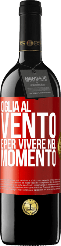 39,95 € Spedizione Gratuita | Vino rosso Edizione RED MBE Riserva Ciglia al vento e per vivere nel momento Etichetta Rossa. Etichetta personalizzabile Riserva 12 Mesi Raccogliere 2015 Tempranillo