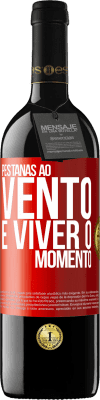 39,95 € Envio grátis | Vinho tinto Edição RED MBE Reserva Pestanas ao vento e viver o momento Etiqueta Vermelha. Etiqueta personalizável Reserva 12 Meses Colheita 2015 Tempranillo