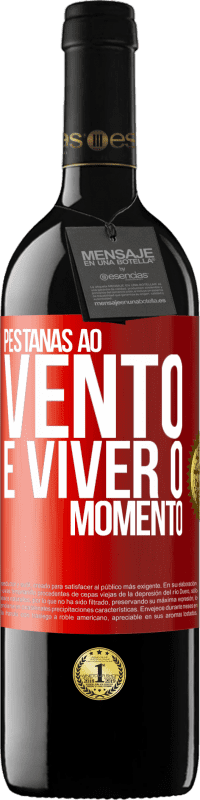 39,95 € Envio grátis | Vinho tinto Edição RED MBE Reserva Pestanas ao vento e viver o momento Etiqueta Vermelha. Etiqueta personalizável Reserva 12 Meses Colheita 2015 Tempranillo