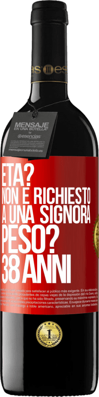 39,95 € Spedizione Gratuita | Vino rosso Edizione RED MBE Riserva Età? Non è richiesto a una signora. Peso? 38 anni Etichetta Rossa. Etichetta personalizzabile Riserva 12 Mesi Raccogliere 2015 Tempranillo