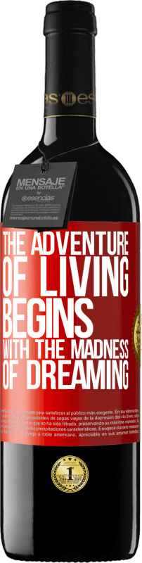 39,95 € Free Shipping | Red Wine RED Edition MBE Reserve The adventure of living begins with the madness of dreaming Red Label. Customizable label Reserve 12 Months Harvest 2014 Tempranillo