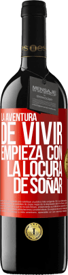 39,95 € Envío gratis | Vino Tinto Edición RED MBE Reserva La aventura de vivir, empieza con la locura de soñar Etiqueta Roja. Etiqueta personalizable Reserva 12 Meses Cosecha 2016 Tempranillo