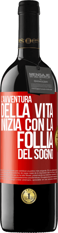 39,95 € Spedizione Gratuita | Vino rosso Edizione RED MBE Riserva L'avventura della vita inizia con la follia del sogno Etichetta Rossa. Etichetta personalizzabile Riserva 12 Mesi Raccogliere 2015 Tempranillo