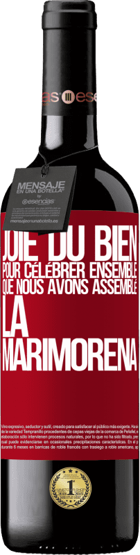 39,95 € Envoi gratuit | Vin rouge Édition RED MBE Réserve Joie du bien, pour célébrer ensemble que nous avons assemblé la marimorena Étiquette Rouge. Étiquette personnalisable Réserve 12 Mois Récolte 2015 Tempranillo