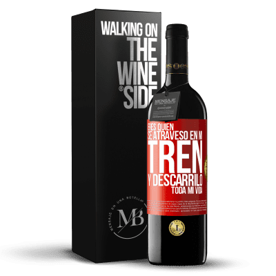 «Eres quien se atravesó en mi tren y descarriló toda mi vida» Edición RED MBE Reserva