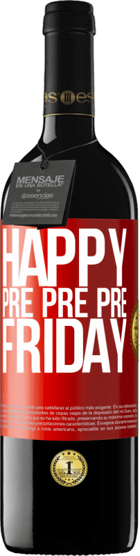39,95 € Free Shipping | Red Wine RED Edition MBE Reserve Happy pre pre pre Friday Red Label. Customizable label Reserve 12 Months Harvest 2014 Tempranillo