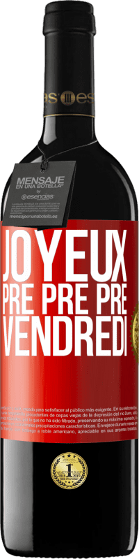 39,95 € Envoi gratuit | Vin rouge Édition RED MBE Réserve Joyeux pré pré pré vendredi Étiquette Rouge. Étiquette personnalisable Réserve 12 Mois Récolte 2014 Tempranillo