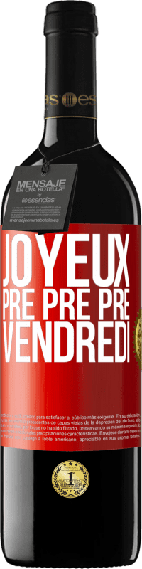 39,95 € Envoi gratuit | Vin rouge Édition RED MBE Réserve Joyeux pré pré pré vendredi Étiquette Rouge. Étiquette personnalisable Réserve 12 Mois Récolte 2016 Tempranillo