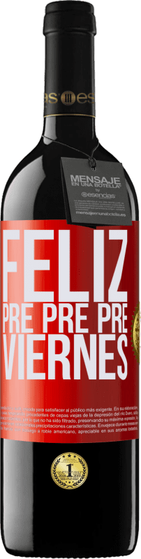 39,95 € Envío gratis | Vino Tinto Edición RED MBE Reserva Feliz pre pre pre viernes Etiqueta Roja. Etiqueta personalizable Reserva 12 Meses Cosecha 2014 Tempranillo