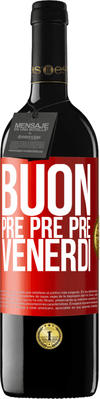 39,95 € Spedizione Gratuita | Vino rosso Edizione RED MBE Riserva Buon pre pre pre venerdì Etichetta Rossa. Etichetta personalizzabile Riserva 12 Mesi Raccogliere 2015 Tempranillo