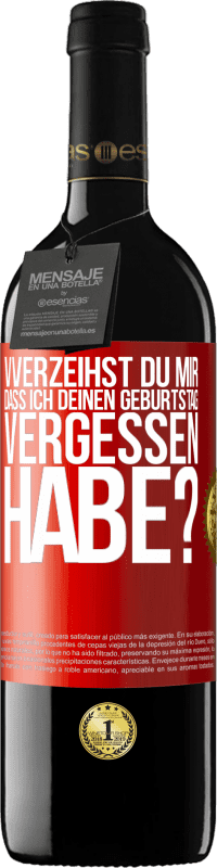 39,95 € Kostenloser Versand | Rotwein RED Ausgabe MBE Reserve Vverzeihst du mir, dass ich deinen Geburtstag vergessen habe? Rote Markierung. Anpassbares Etikett Reserve 12 Monate Ernte 2015 Tempranillo