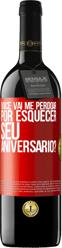 39,95 € Envio grátis | Vinho tinto Edição RED MBE Reserva Você vai me perdoar por esquecer seu aniversário? Etiqueta Vermelha. Etiqueta personalizável Reserva 12 Meses Colheita 2015 Tempranillo