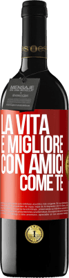 39,95 € Spedizione Gratuita | Vino rosso Edizione RED MBE Riserva La vita è migliore, con amici come te Etichetta Rossa. Etichetta personalizzabile Riserva 12 Mesi Raccogliere 2014 Tempranillo