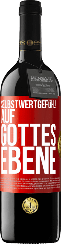 39,95 € Kostenloser Versand | Rotwein RED Ausgabe MBE Reserve Selbstwertgefühl! Auf Gottes Ebene Rote Markierung. Anpassbares Etikett Reserve 12 Monate Ernte 2015 Tempranillo