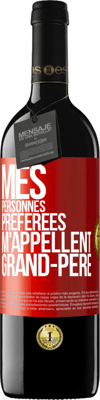 39,95 € Envoi gratuit | Vin rouge Édition RED MBE Réserve Mes personnes préférées m'appellent grand-père Étiquette Rouge. Étiquette personnalisable Réserve 12 Mois Récolte 2015 Tempranillo