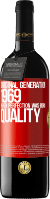 39,95 € Free Shipping | Red Wine RED Edition MBE Reserve Original generation. 1969. When perfection was born. Quality Red Label. Customizable label Reserve 12 Months Harvest 2014 Tempranillo