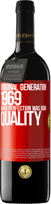 39,95 € Free Shipping | Red Wine RED Edition MBE Reserve Original generation. 1969. When perfection was born. Quality Red Label. Customizable label Reserve 12 Months Harvest 2015 Tempranillo