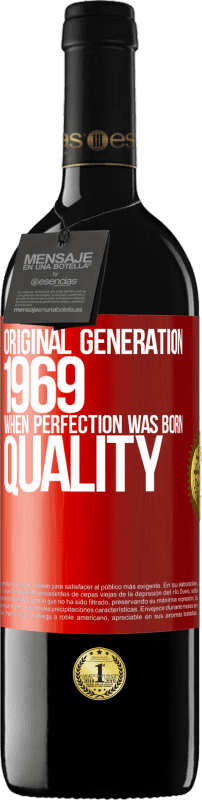 39,95 € 免费送货 | 红酒 RED版 MBE 预订 原始的一代。 1969年。完美诞生。质素 红色标签. 可自定义的标签 预订 12 个月 收成 2014 Tempranillo