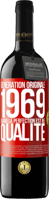 39,95 € Envoi gratuit | Vin rouge Édition RED MBE Réserve Génération originale 1969. Quand la perfection est née Qualité Étiquette Rouge. Étiquette personnalisable Réserve 12 Mois Récolte 2015 Tempranillo