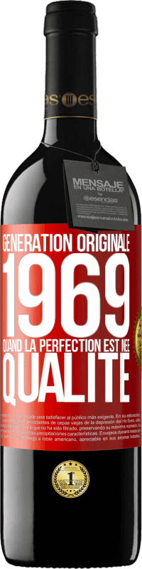 39,95 € Envoi gratuit | Vin rouge Édition RED MBE Réserve Génération originale 1969. Quand la perfection est née Qualité Étiquette Rouge. Étiquette personnalisable Réserve 12 Mois Récolte 2014 Tempranillo