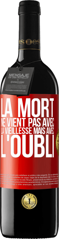 39,95 € Envoi gratuit | Vin rouge Édition RED MBE Réserve La mort ne vient pas avec la vieillesse, mais avec l'oubli Étiquette Rouge. Étiquette personnalisable Réserve 12 Mois Récolte 2015 Tempranillo