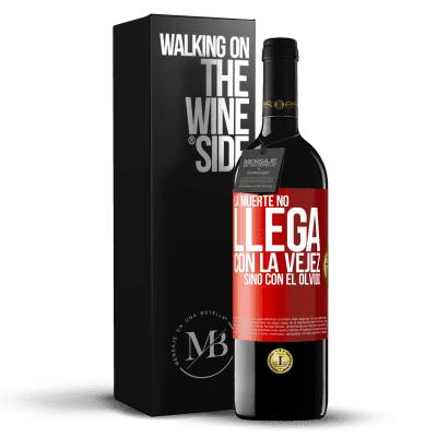 «La muerte no llega con la vejez, sino con el olvido» Edición RED MBE Reserva