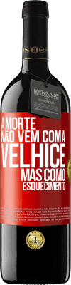 39,95 € Envio grátis | Vinho tinto Edição RED MBE Reserva A morte não vem com a velhice, mas com o esquecimento Etiqueta Vermelha. Etiqueta personalizável Reserva 12 Meses Colheita 2014 Tempranillo