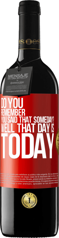 39,95 € Free Shipping | Red Wine RED Edition MBE Reserve Do you remember you said that someday? Well that day is today Red Label. Customizable label Reserve 12 Months Harvest 2015 Tempranillo