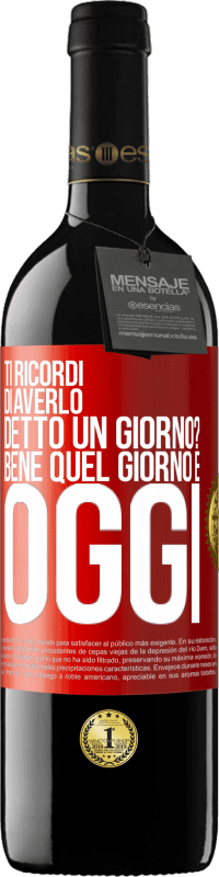 39,95 € Spedizione Gratuita | Vino rosso Edizione RED MBE Riserva Ti ricordi di averlo detto un giorno? Bene quel giorno è oggi Etichetta Rossa. Etichetta personalizzabile Riserva 12 Mesi Raccogliere 2015 Tempranillo