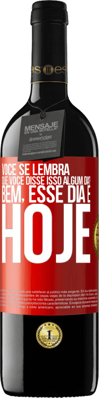 39,95 € Envio grátis | Vinho tinto Edição RED MBE Reserva Você se lembra que você disse isso algum dia? Bem, esse dia é hoje Etiqueta Vermelha. Etiqueta personalizável Reserva 12 Meses Colheita 2015 Tempranillo