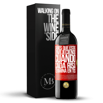 «Sabes que estás envejeciendo, cuando cada risa termina en tos» Edición RED MBE Reserva