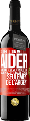 39,95 € Envoi gratuit | Vin rouge Édition RED MBE Réserve Si quelqu'un veut aider à améliorer ma vie il peut le faire. Mais je n'accepte pas de conseils, seulement de l'argent Étiquette Rouge. Étiquette personnalisable Réserve 12 Mois Récolte 2015 Tempranillo