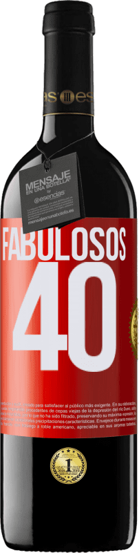 39,95 € Envío gratis | Vino Tinto Edición RED MBE Reserva Fabulosos 40 Etiqueta Roja. Etiqueta personalizable Reserva 12 Meses Cosecha 2015 Tempranillo