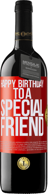 39,95 € Envío gratis | Vino Tinto Edición RED MBE Reserva Happy birthday to a special friend Etiqueta Roja. Etiqueta personalizable Reserva 12 Meses Cosecha 2015 Tempranillo