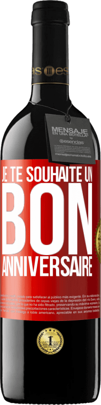 39,95 € Envoi gratuit | Vin rouge Édition RED MBE Réserve Je te souhaite un bon anniversaire Étiquette Rouge. Étiquette personnalisable Réserve 12 Mois Récolte 2015 Tempranillo