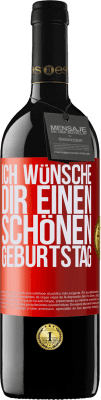 39,95 € Kostenloser Versand | Rotwein RED Ausgabe MBE Reserve Ich wünsche dir einen schönen Geburtstag Rote Markierung. Anpassbares Etikett Reserve 12 Monate Ernte 2015 Tempranillo