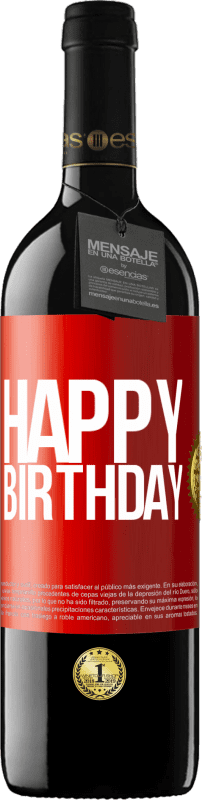 39,95 € Free Shipping | Red Wine RED Edition MBE Reserve Happy birthday Red Label. Customizable label Reserve 12 Months Harvest 2015 Tempranillo