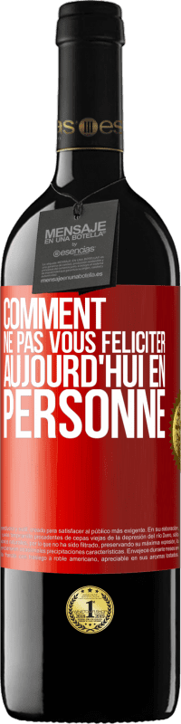 39,95 € Envoi gratuit | Vin rouge Édition RED MBE Réserve Comment ne pas vous féliciter aujourd'hui, en personne Étiquette Rouge. Étiquette personnalisable Réserve 12 Mois Récolte 2015 Tempranillo