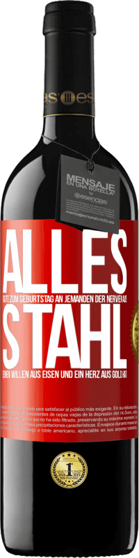 39,95 € Kostenloser Versand | Rotwein RED Ausgabe MBE Reserve Alles Gute zum Geburtstag an jemanden der Nerven aus Stahl, einen Willen aus Eisen und ein Herz aus Gold hat Rote Markierung. Anpassbares Etikett Reserve 12 Monate Ernte 2015 Tempranillo