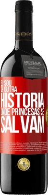 39,95 € Envio grátis | Vinho tinto Edição RED MBE Reserva Eu sou de outra história onde princesas se salvam Etiqueta Vermelha. Etiqueta personalizável Reserva 12 Meses Colheita 2015 Tempranillo