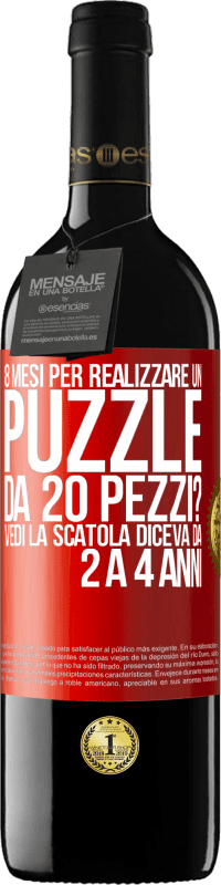 39,95 € Spedizione Gratuita | Vino rosso Edizione RED MBE Riserva 8 mesi per realizzare un puzzle da 20 pezzi? Vedi, la scatola diceva da 2 a 4 anni Etichetta Rossa. Etichetta personalizzabile Riserva 12 Mesi Raccogliere 2014 Tempranillo