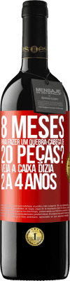 39,95 € Envio grátis | Vinho tinto Edição RED MBE Reserva 8 meses para fazer um quebra-cabeça de 20 peças? Veja, a caixa dizia 2 a 4 anos Etiqueta Vermelha. Etiqueta personalizável Reserva 12 Meses Colheita 2014 Tempranillo