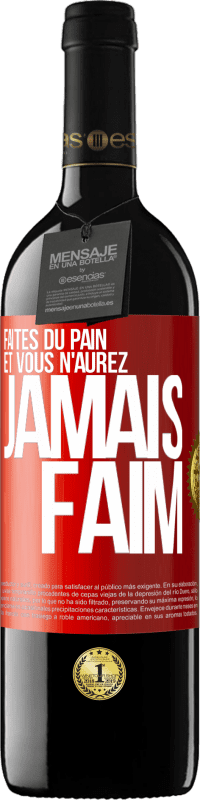 39,95 € Envoi gratuit | Vin rouge Édition RED MBE Réserve Faites du pain et vous n'aurez jamais faim Étiquette Rouge. Étiquette personnalisable Réserve 12 Mois Récolte 2014 Tempranillo