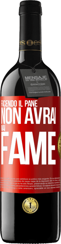 39,95 € Spedizione Gratuita | Vino rosso Edizione RED MBE Riserva Facendo il pane non avrai mai fame Etichetta Rossa. Etichetta personalizzabile Riserva 12 Mesi Raccogliere 2014 Tempranillo