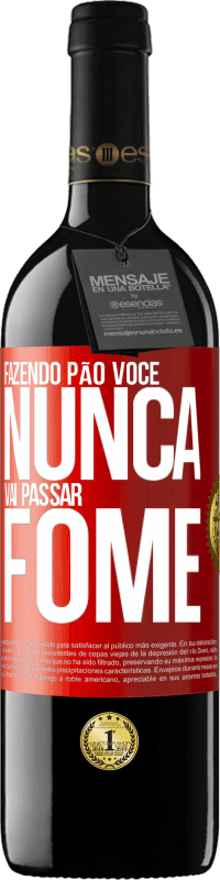 39,95 € Envio grátis | Vinho tinto Edição RED MBE Reserva Fazendo pão você nunca vai passar fome Etiqueta Vermelha. Etiqueta personalizável Reserva 12 Meses Colheita 2014 Tempranillo