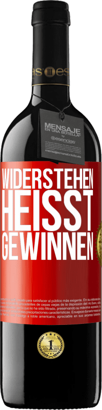 39,95 € Kostenloser Versand | Rotwein RED Ausgabe MBE Reserve Widerstehen heißt gewinnen Rote Markierung. Anpassbares Etikett Reserve 12 Monate Ernte 2015 Tempranillo